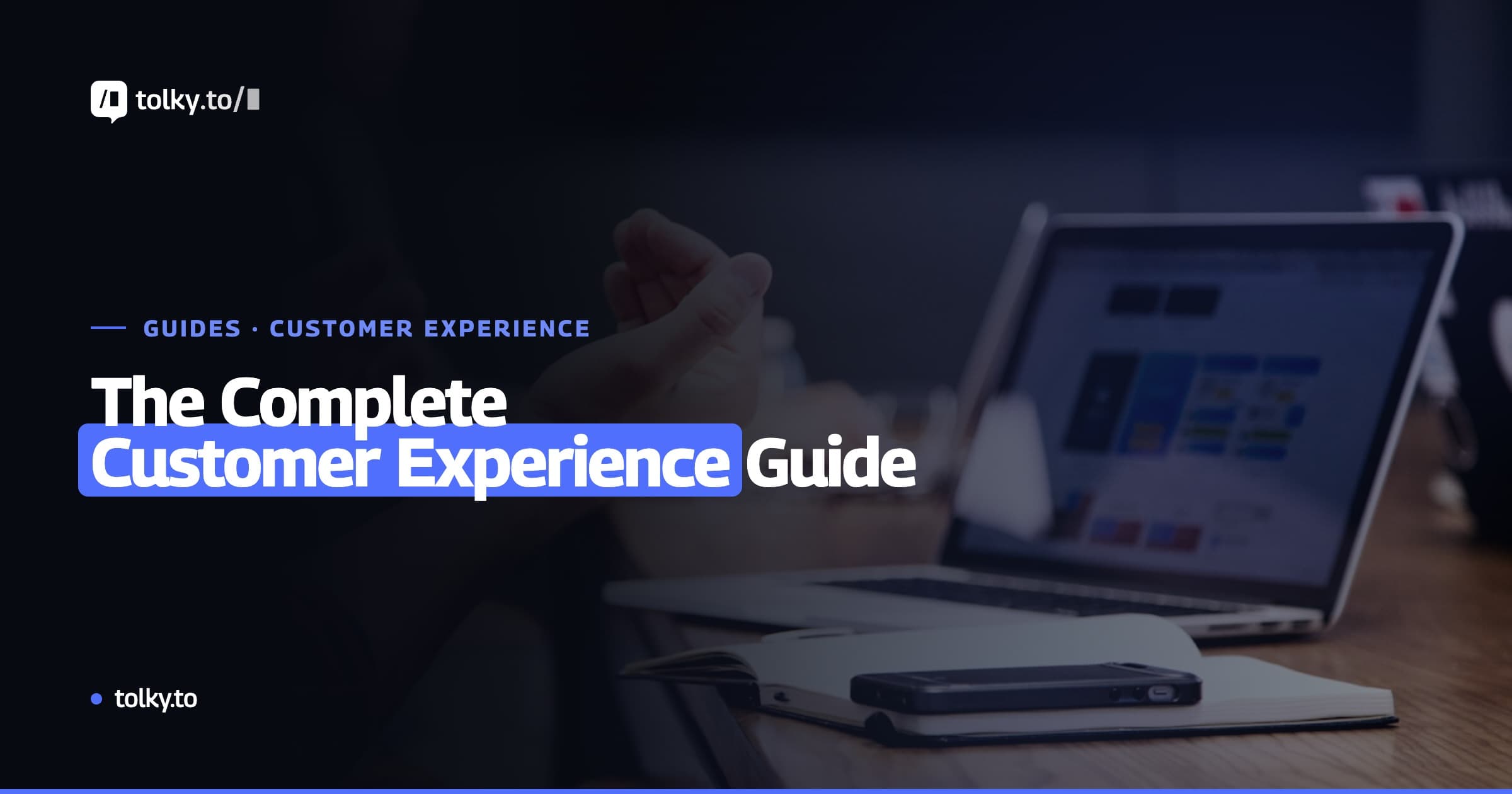 The Complete Guide to Customer Experience (CX) in 2026: Strategies, Tools, and AI