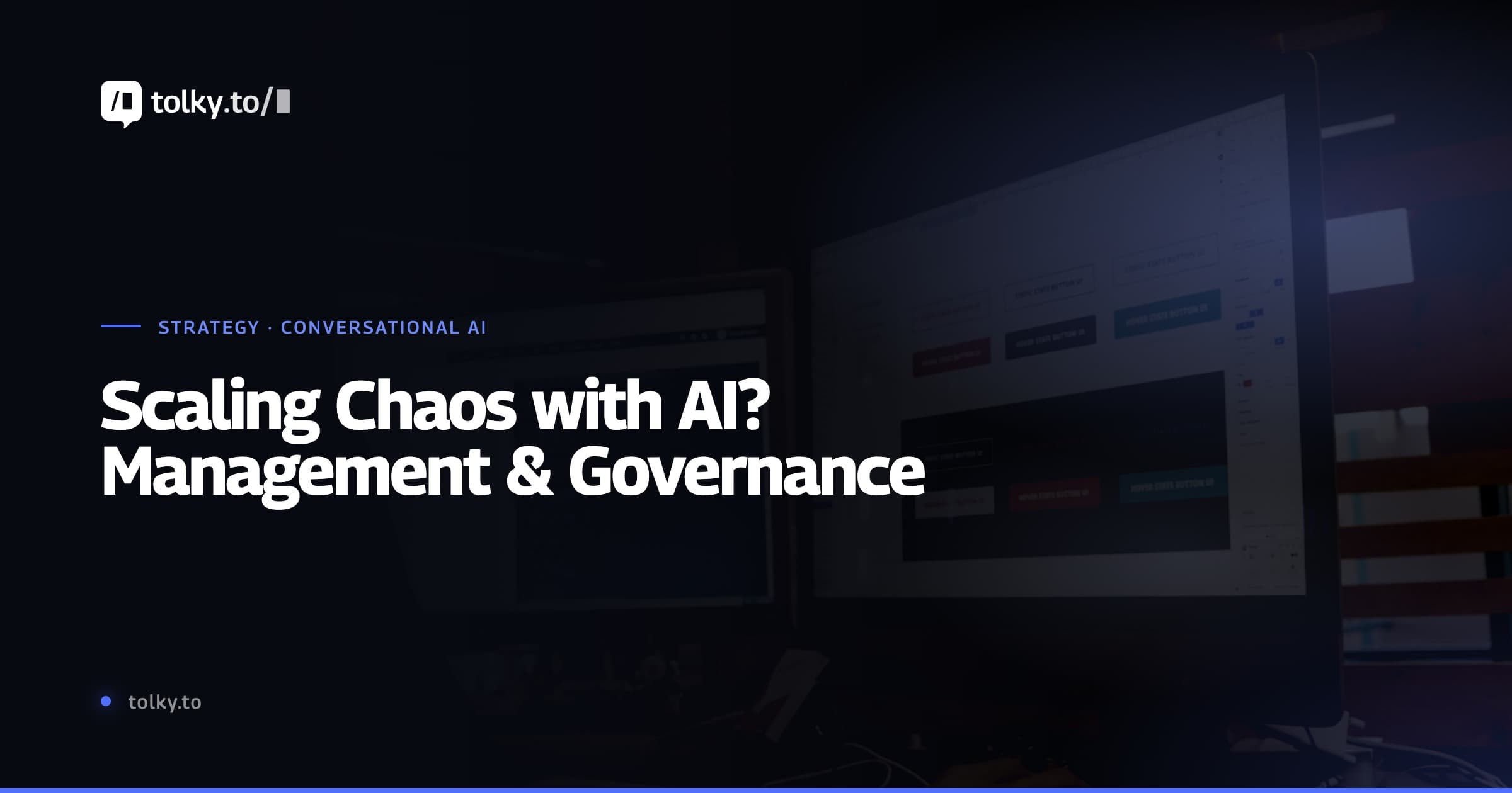 Your Company Might Be Using AI to Scale Chaos: Why Conversational AI is About Management, Process, and Governance