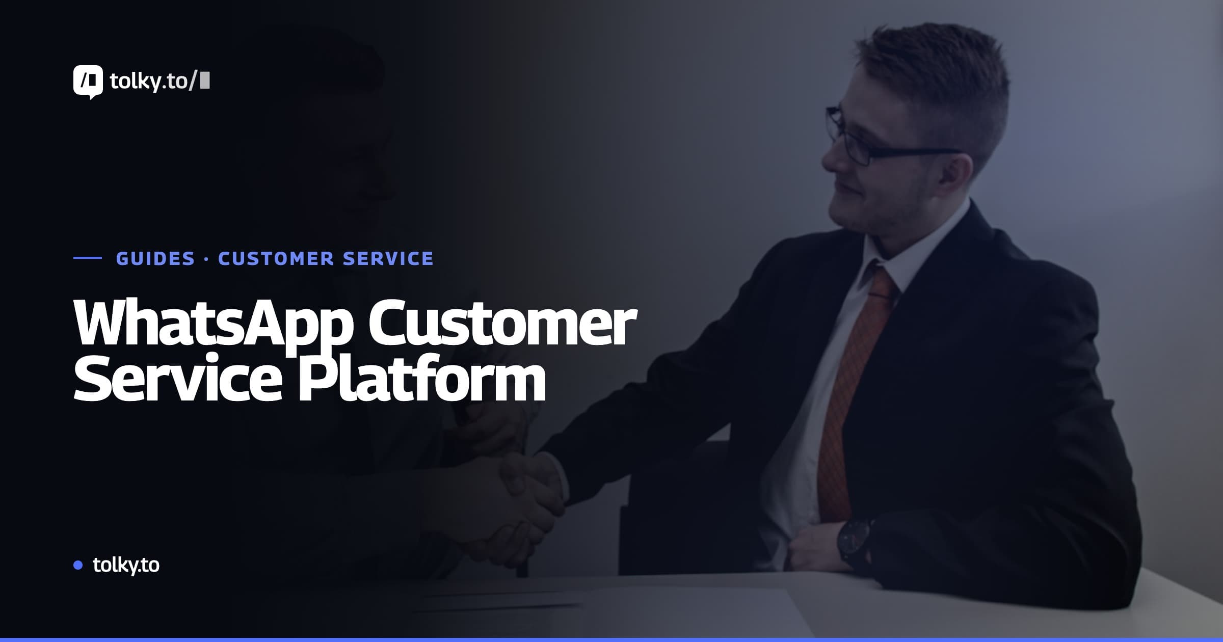 WhatsApp Customer Service Platform: The Ultimate Guide for Companies