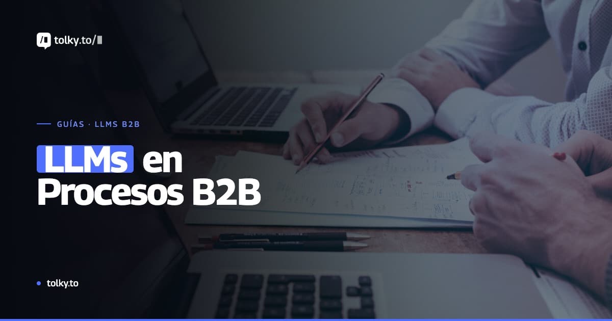 Automatización de Procesos con LLMs: Casos de Uso Reales en Empresas B2B