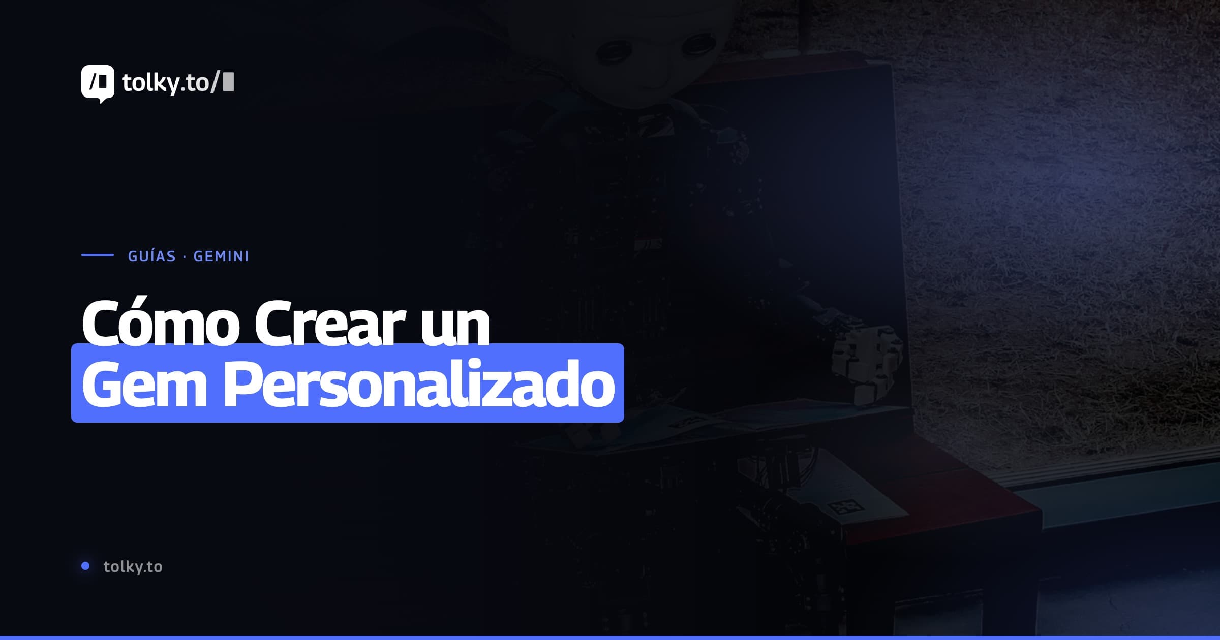 Cómo Crear un Gemini Gem Personalizado: Guía Paso a Paso Completa