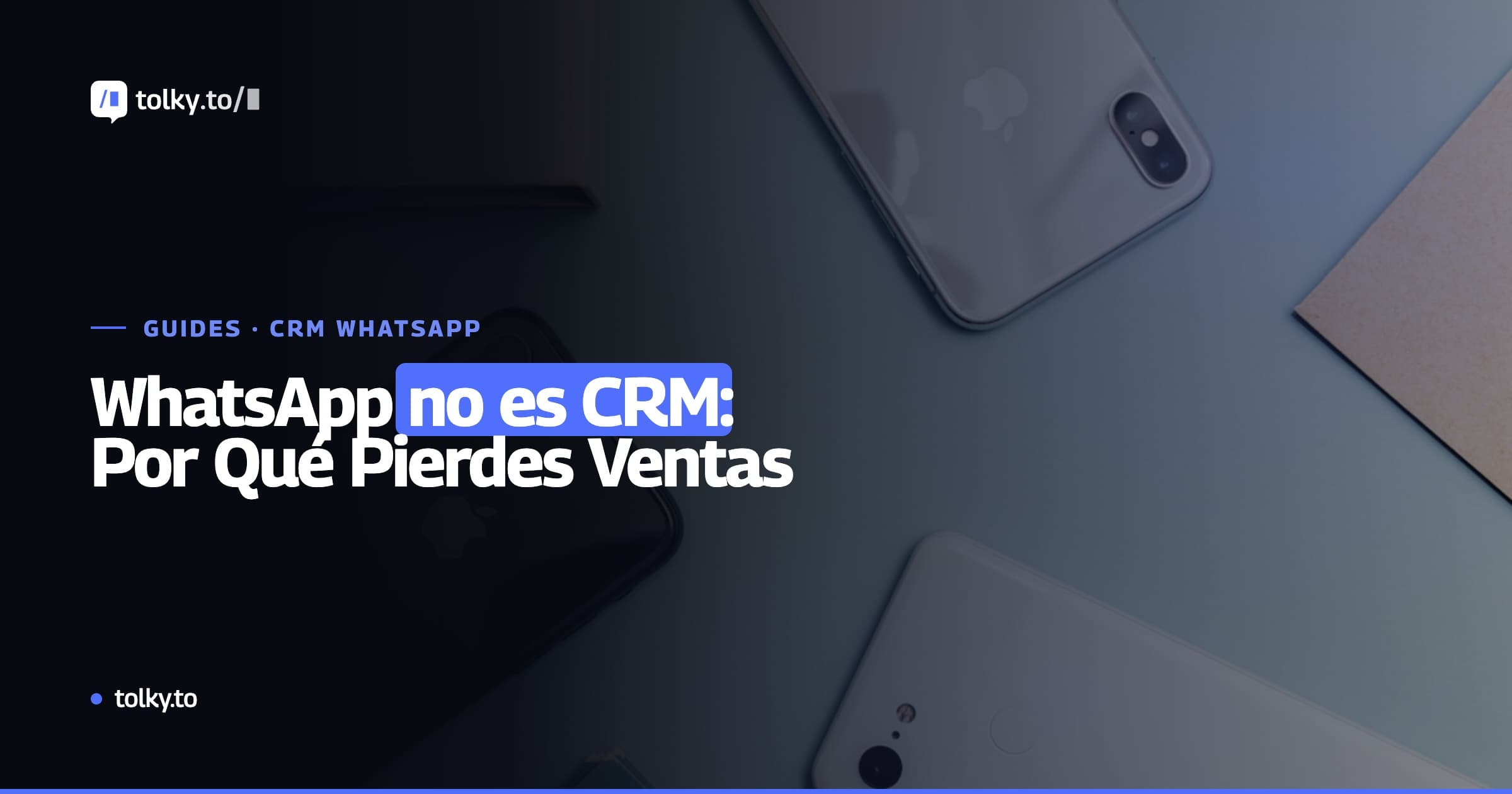 WhatsApp no es CRM: por qué tu empresa pierde ventas, datos y relación con clientes
