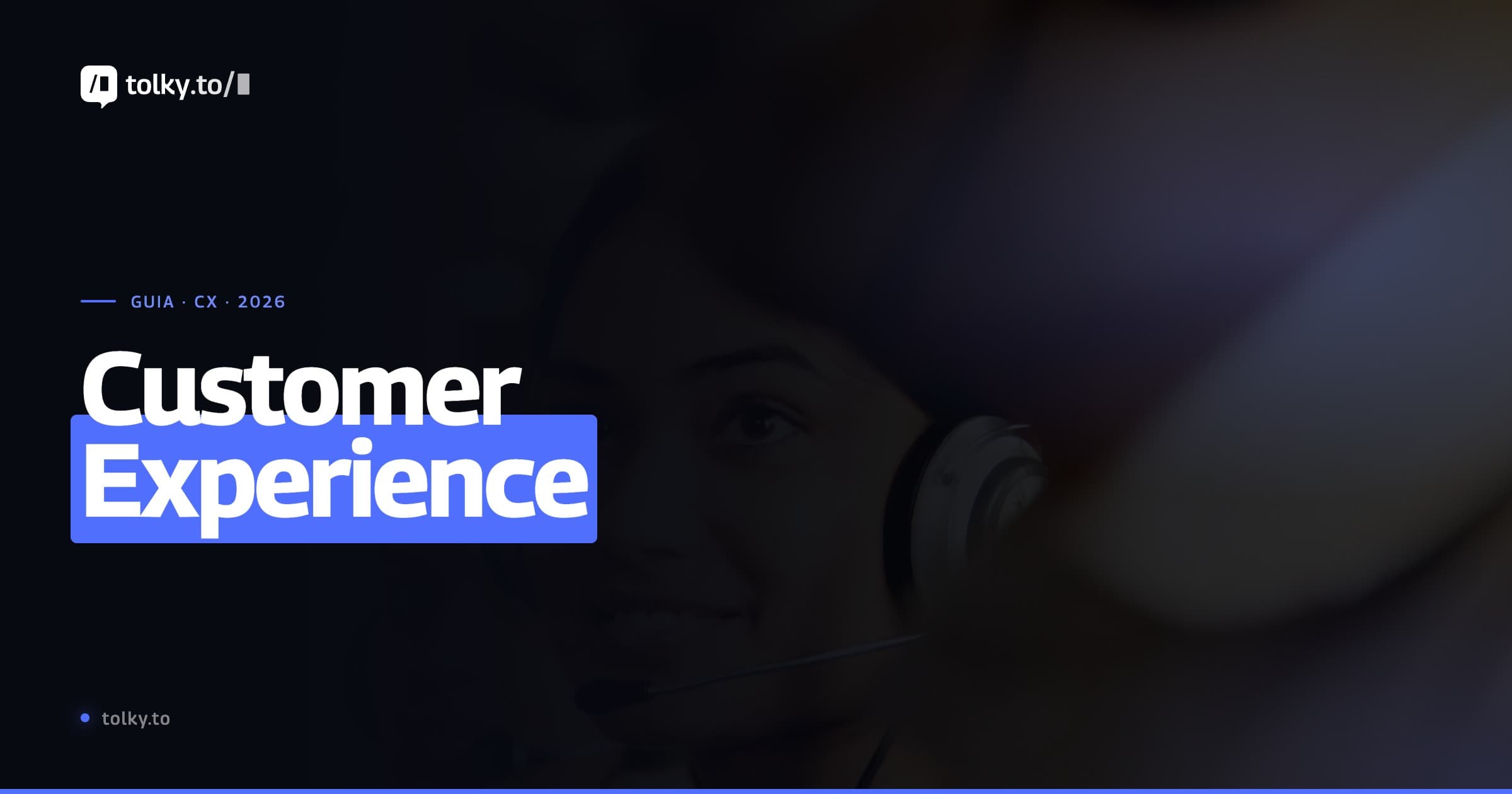 Guia Completo de Customer Experience (CX) em 2026: Estratégias, Ferramentas e IA