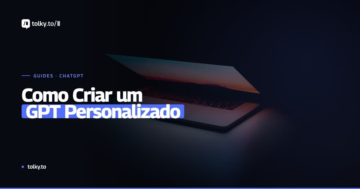 Como Criar um GPT Personalizado no ChatGPT: Guia Passo a Passo Completo