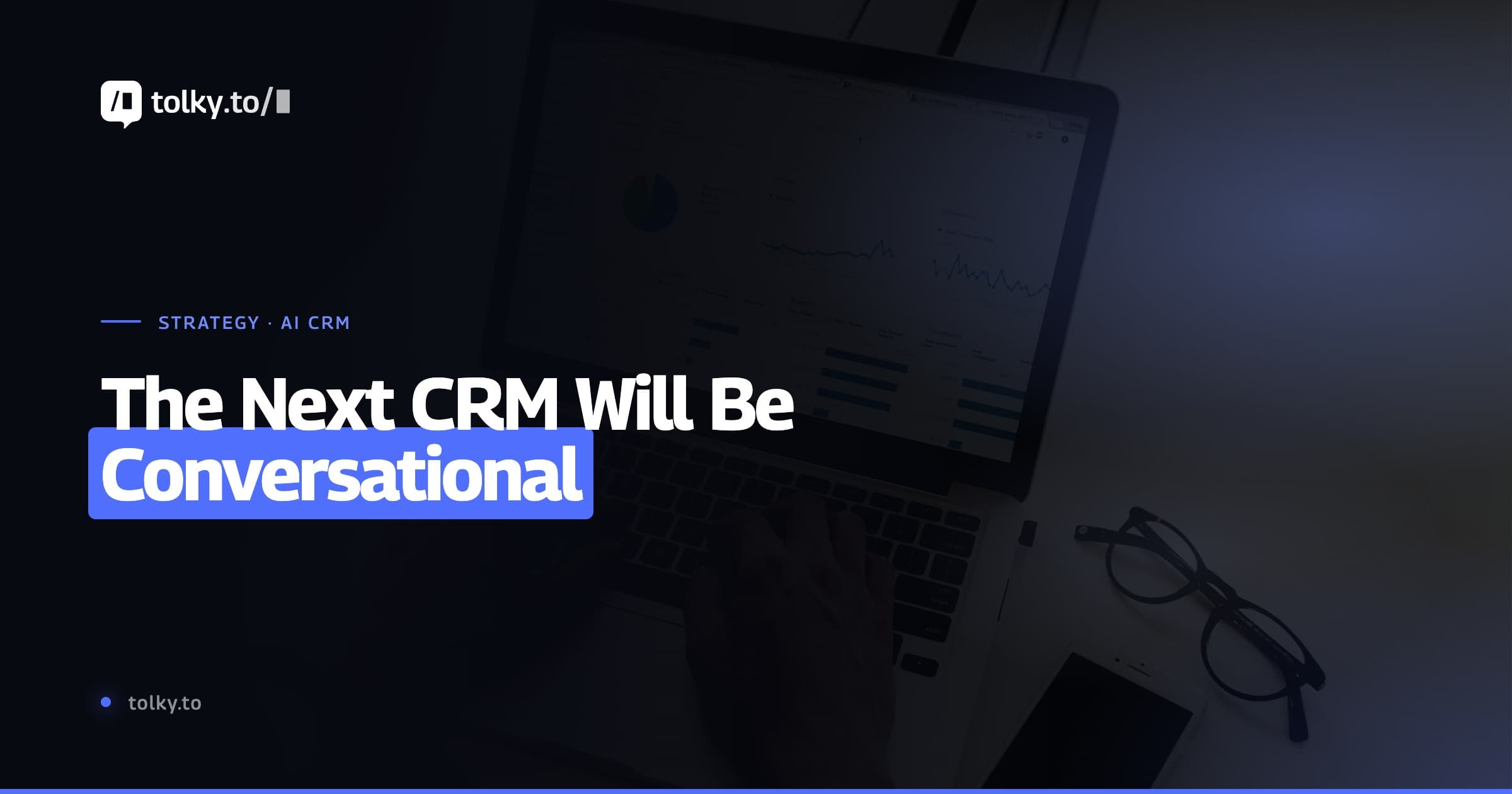AI CRM: Why the Next CRM Will Be Conversational and Integrated