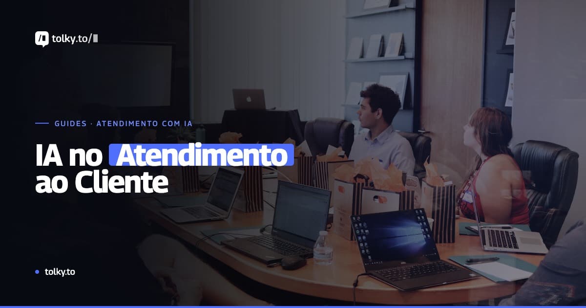 IA no atendimento ao cliente: como empresas estão automatizando suporte, vendas e relacionamento