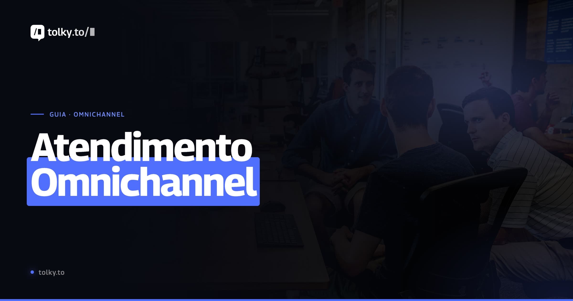 O que é atendimento omnichannel e por que sua empresa precisa disso agora