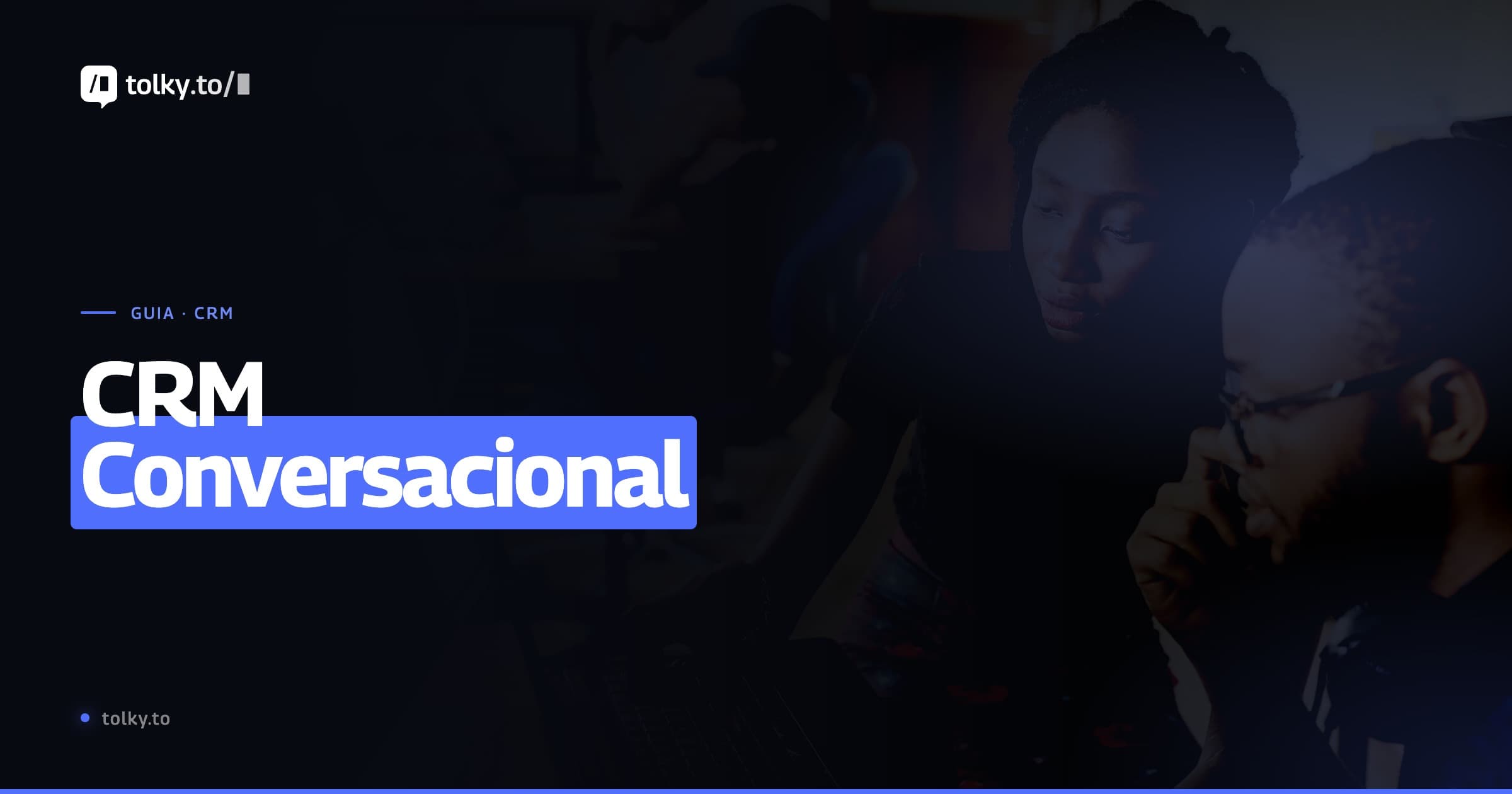 O que é CRM Conversacional? Diferença entre CRM Omnichannel, Chatbot e IA